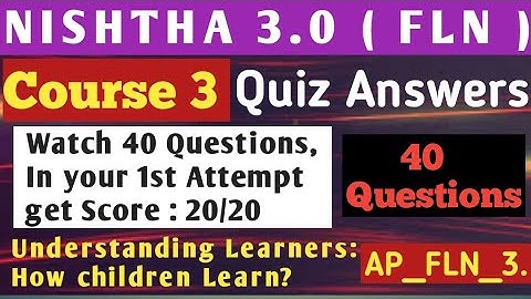 Course 3 Quiz Answers in English | Nishtha 3.0 FLN | Understanding Learners: How Children Learn?