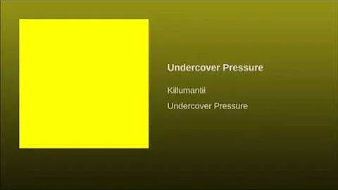 Killumantii - Undercover Pressure (Full Song)