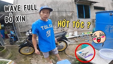 Đi hớt tóc mùa dịch gặp gỡ Wave Blade dọn full đồ xin của ông anh