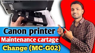 Canon printer maintenance cartage Full | How to Replace MC-G02 G3020, G3021, g3060 canon printer
