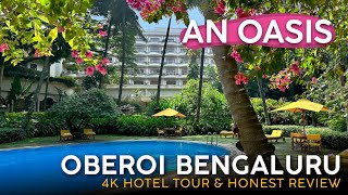 THE OBEROI Bengaluru, India 【4K Hotel Tour & Honest Review】An Urban Oasis