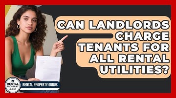 Can Landlords Charge Tenants For All Rental Utilities? - Rental Property Gurus