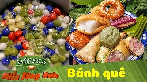BẮT THÈM CÁC MÓN CHÈ, BÁNH MIỀN QUÊ - THẾ GIỚI CỦA SỰ NGỌT NGÀO | Đặc sản miền sông nước