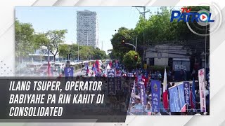 Ilang tsuper, operator babiyahe pa rin kahit di consolidated | TV Patrol