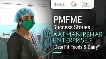 PMFME Aatmanirbhar Enterprises || Success Stories || Desi Fit Foods and Dairy