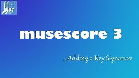 Musescore – Adding a Key Signature