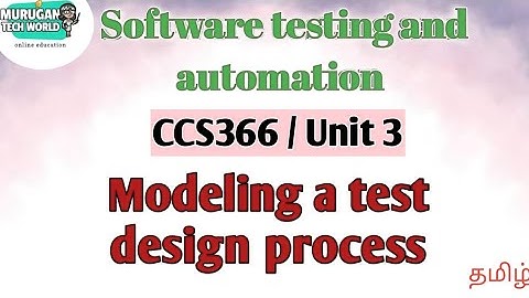 Modeling a test design process in software testing and automation tamil|STA||CCS366||Anna University