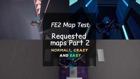 Roblox | FE2 Map Test - Playing your requested maps! [Part 2] [Normal? Crazy and Easy]