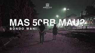 GAK NYANGKA!!! 50K Udah Lega | BONDO WANI - Eps 1