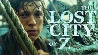 The Lost City of Z Full Movie Review in Hindi / Story and Fact Explained / Charlie Hunnam