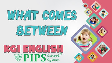 Grade KG1 English what comes between by PIPS School System Hafizabad