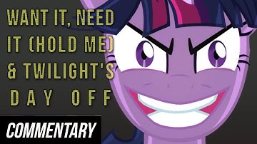[Blind Commentary] Want It, Need It (Hold Me) and Twilight