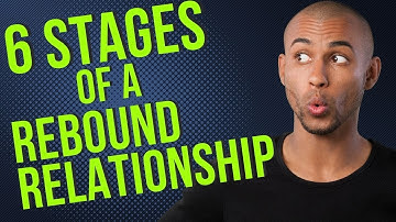 Rebound Relationships: The 6 Stages for Both the Dumper and the Dumped