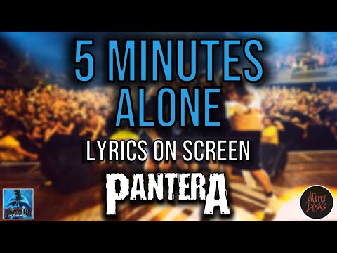 Pantera - 5 Minutes Alone (Lyrics on Screen Video 🎤🎶🎸🥁)