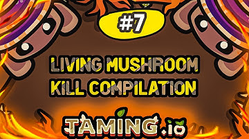 Taming.io kill compilation of Living Mushroom in taming io #7