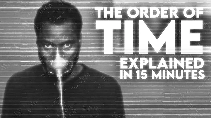 The Order of Time Explained in 15 Minutes - Tenet