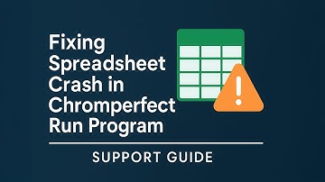 Fixing Spreadsheet Crash in Chromperfect Run Program | Quick Support Guide