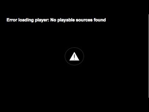 Error Loading Player - No Playable Sources Found