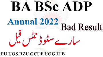 Bad Result BA BSc ADP Annual 2022 | PU UOS BZU GCUF UOG IUB