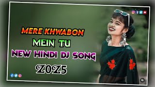 Mere Khwabon mein Tu // New Hindi Dj Song 2025 // New Nagpupri Dj 2025 // Dj Shiva Babu Mahalisai 