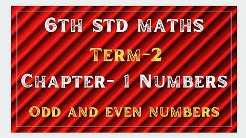 6th std maths term-2 Chapter-1 Numbers/ odd and even numbers