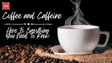 Coffee And Caffeine - Here Is Everything You Need To Know! #caffeine #coffee