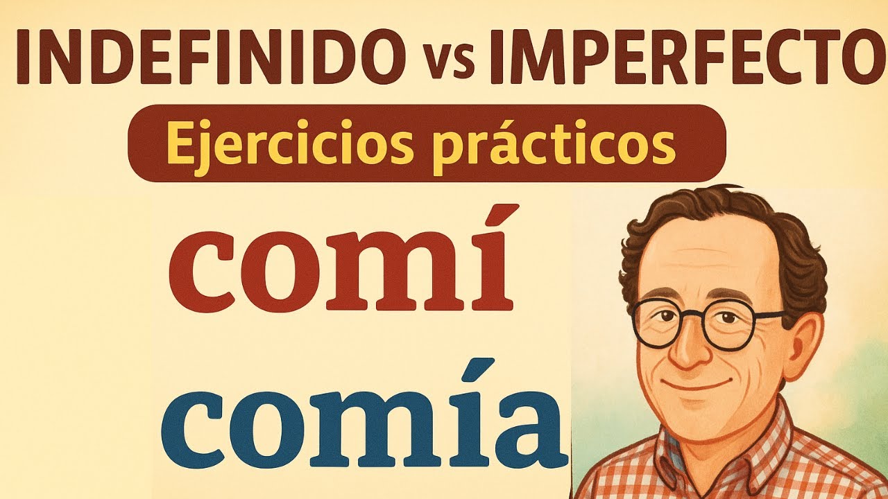 👉 Indefinido vs. Imperfecto | Ejercicios prácticos y explicación fácil