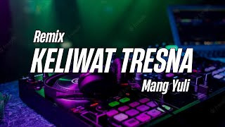 DJ KELIWAT TRESNA - Rahayou Asik