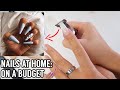 HOW I DO MY NAILS AT HOME : ON A BUDGET