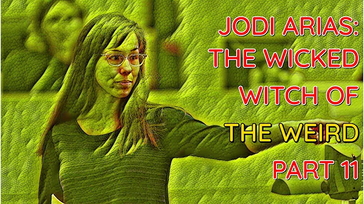 Jodi Arias: The Wicked Witch Of The Weird - Part 11