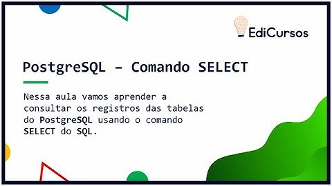 Aula 07 - Comando SELECT no PostgreSQL