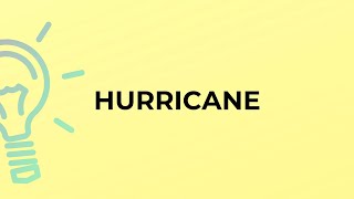 What is the meaning of the word HURRICANE?