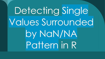 Detecting Single Values Surrounded by NaN/NA Pattern in R