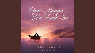Pyar Manga Hai Tumhi Se (From