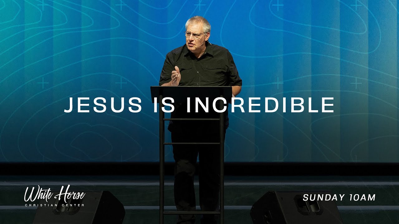 Jesus is Incredible | November 23, 2025 | Pastor Jeff Johns