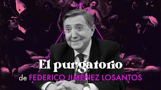 EL PURGATORIO | Jiménez Losantos (Parte 2): «No me levanta la voz ni mi padre»