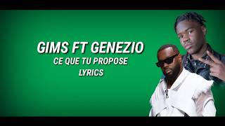 GIMS FT GENEZIO - CE QUE TU PROPOSES ( LYRICS )