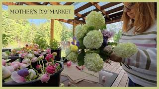 Mother’s Day Market Was a Success! 🌸 Flower Harvest, Prep & Sales Recap