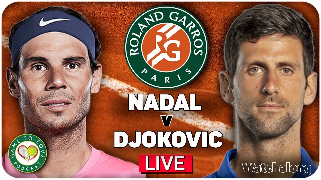 NADAL vs DJOKOVIC French Open Semi-Final 2021 LIVE GTL Tennis Watchalong