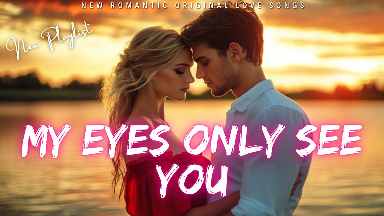 β€οΈ My Eyes Only See You π (Lyrics) | New Romantic Love Song | English Music 2025 β€οΈ β€οΈ My Eyes Only See You π (Lyrics) | New Romantic Love Song | English Music 2025 β€οΈ