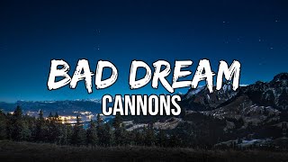 Video thumbnail of "Cannons - Bad Dream (Lyrics)"