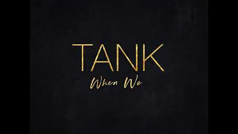 Tank - When We [MP3 Free Download]