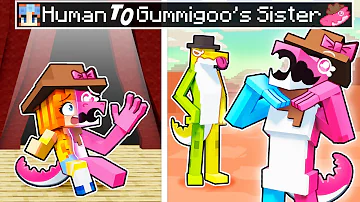 From HUMAN to GUMMIGOO'S SISTER in Minecraft!?