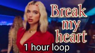 Dua lipa - break my heart- 1 hour version