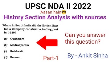 UPSC NDA II 2022 || History Section Analysis with sources || Part-1 || #facetsofupsc