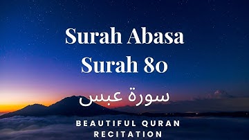 surah abasa | Juz 30 | Chapter 80 | سورة عبس | Islam Ultimate Peace Official