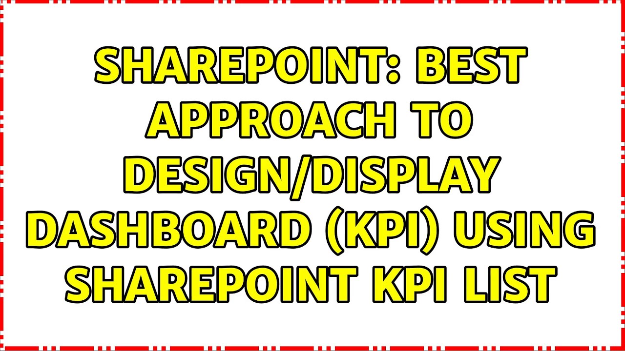 Sharepoint: Best approach to design/display dashboard (kpi) using ...