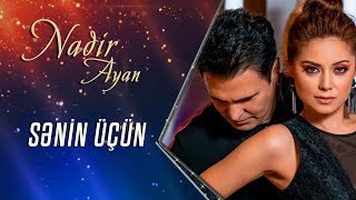 Nadir Qafarzadə ft. Ayan Babakişiyeva — Sənin Üçün Resimi