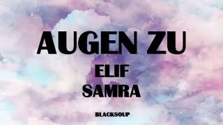 ELIF x SAMRA - AUGEN ZU Lyrics