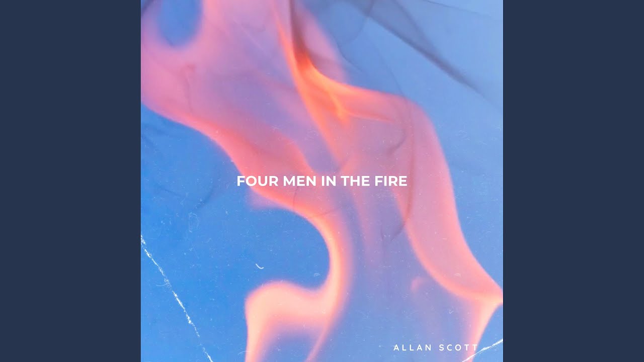Four Men in the Fire - YouTube